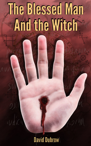 The Blessed Man and the Witch (Armageddon, #1)