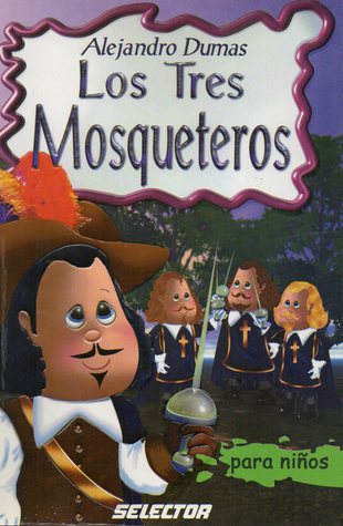 Los Tres Mosqueteros /The Three Musketeers (Clasicos Para Ninos/Children's Classics)