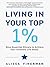 Living in Your Top 1%: Nine Essential Rituals to Achieve Your Ultimate Life Goals