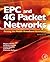 EPC and 4G Packet Networks: Driving the Mobile Broadband Revolution