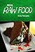 Real Raw Food - Kids Recipes: Raw diet cookbook for the raw lifestyle