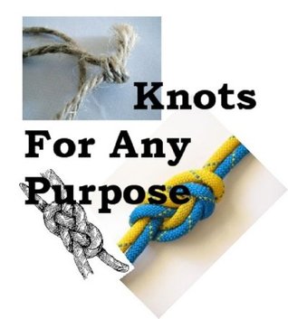 How to Tie Knots & Knot Tying for Camping, Sailing, Climbing & More (Kindle Edition)