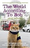The World According to Bob: The further adventures of one man and his street-wise cat Book cover for The World According to Bob: The further adventures of one man and his street-wise cat