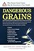 Dangerous Grains