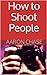 How to Shoot People: Prepar...
