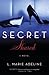 Secret Shared by L. Marie Adeline