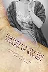 Tertullian: On the Apparel of Women Book cover for Tertullian: On the Apparel of Women