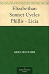 Elizabethan Sonnet Cycles Phillis - Licia Elizabethan Sonnet Cycles Phillis - Licia