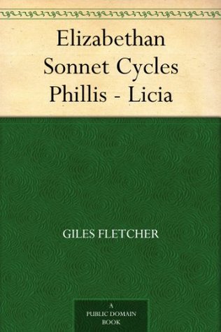 Elizabethan Sonnet Cycles Phillis - Licia (Kindle Edition)