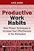 Productive Work Habits: Nine Proven Techniques to Increase Your Effectiveness in the Workplace (HRDQ Skills Development)