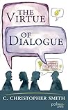 The Virtue of Dialogue: Conversation as a Hopeful Practice of Church Communities