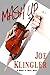 Mash Up by Joe Klingler