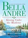 Kissing Under the Mistletoe by Bella Andre