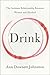 Drink by Ann Dowsett Johnston Drink by Ann Dowsett Johnston