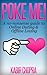 POKE ME!: A no-nonsense guide to Online Dating & Offline Loving