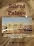 Silent Palace: A novel inspired by the valiant struggle for liberty during a romantic and tragic era: the French Revolution