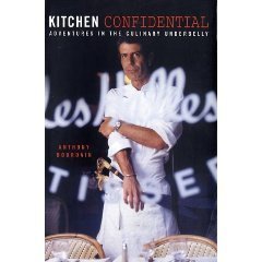 Kitchen Confidential: Adventures in the Culinary Underbelly