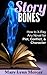 Story Bones: How to X-Ray Any Novel for Plot, Conflict, and Character