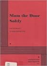 Slam the Door Softly: Play in One Act