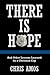 There Is Hope: And Other Lessons Learned by a Christian Cop