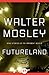 Futureland by Walter Mosley