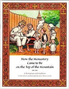 How the Monastery Came to Be on the Top of the Mountain: A Romanian Oral Tradition (Hardcover)