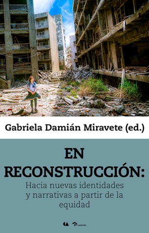 En reconstrucción: Hacia nuevas identidades y narrativas a partir de la equidad