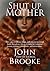 Shut Up Mother: Second Book in the Mother Lode Trilogy