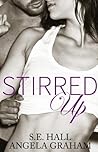 Stirred Up by S.E. Hall