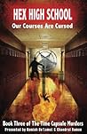 Hex High School (The Time Capsule Murders Book 3)