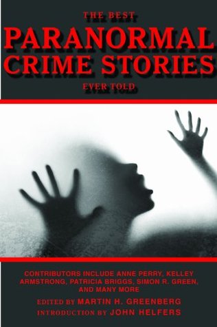 The Best Paranormal Crime Stories Ever Told (Kindle Edition)