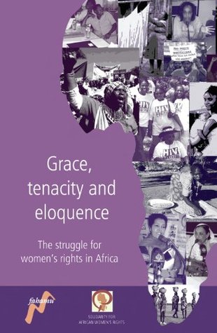 Grace, Tenacity and Eloquence: The Struggle for Women's Rights in Africa (Kindle Edition)