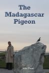 The Madagascar Pigeon The Madagascar Pigeon