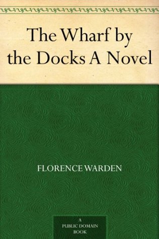 The Wharf by the Docks: A Novel (Kindle Edition)