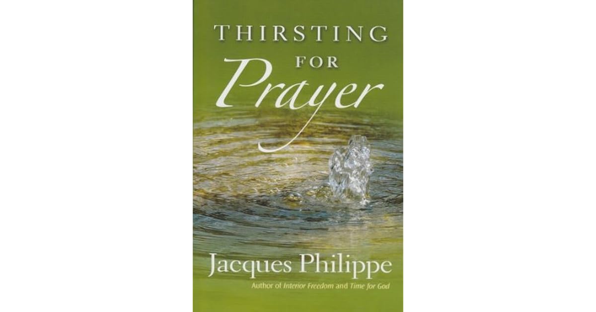 Thirsting for Prayer by Jacques Philippe