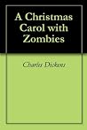 A Christmas Carol with Zombies A Christmas Carol with Zombies