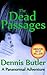 The Dead Passages by Dennis J. Butler