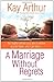 A Marriage Without Regrets by Kay Arthur