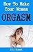 How To Make Your Woman Orgasm