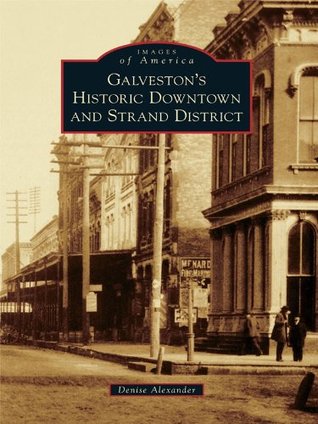 Galveston's Historic Downtown and Strand District (Images of America: Texas)