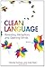 Clean Language: Revealing Metaphors and Opening Minds
