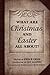 What are Christmas and Easter all about? by John R. Cross