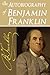 The Autobiography of Benjamin Franklin by Benjamin Franklin