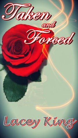 Taken and Forced