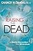 Raising the Dead: A Doctor Encounters the Miraculous