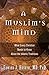 A Muslim's Mind: What Every...