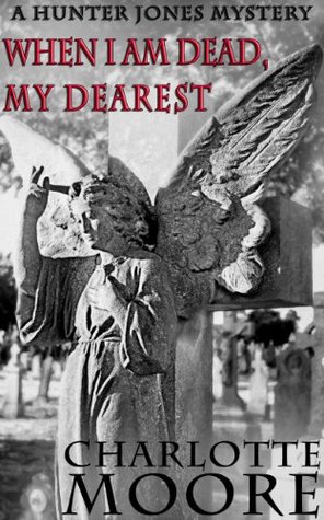 When I am Dead, My Dearest (Hunter Jones Mystery #3)