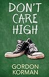 Don't Care High by Gordon Korman