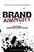 Brand Anarchy by Stephen Waddington