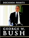 Decision Points by George W. Bush
